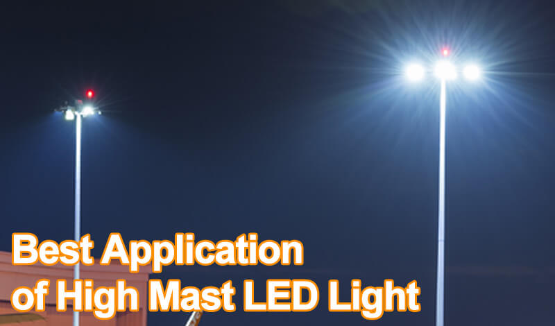 Best Application of High Mast LED Light